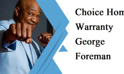 "Choice Home Warranty And George Foreman: A Winning Partnership For Home Protection"